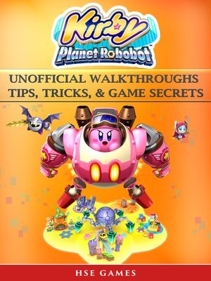 cover image of Kirby Planet Robobot Unofficial Walkthroughs Tips, Tricks, & Game Secrets